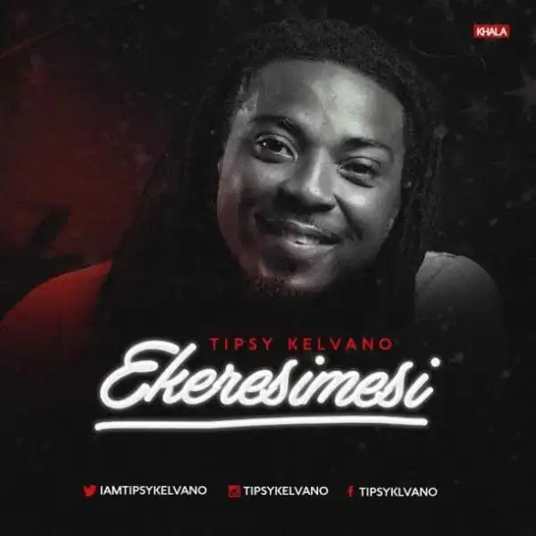 Tipsy Kelvano - Ekeresimesi